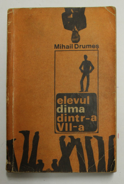 ELEVUL DIMA DINTR-A VII -A de MIHAIL DRUMES , 1968