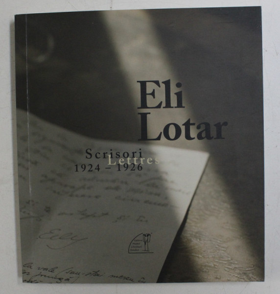ELI LOTAR , SCRISORI / LETTRES ( 1924 - 1926 ) , 2019