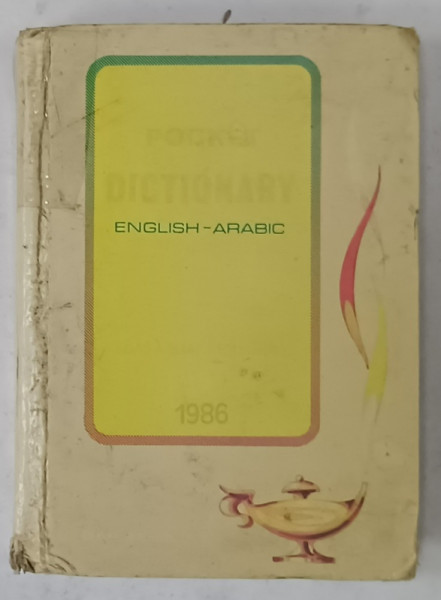 ELIA '  S POCKET DICTIONARY ENGLISH - ARABIC , 1986 , PREZINTA URME DE UZURA