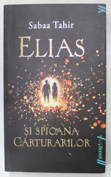 ELIAS SI SPIOANA CARTURARILOR de SABAA TAHIR , 2017