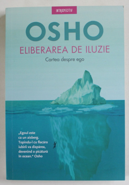ELIBERAREA DE ILUZIE , CARTEA DESPRE EGO de OSHO , 2023
