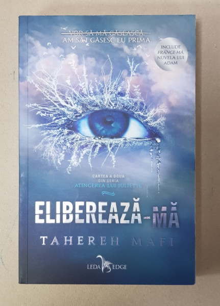 ELIBEREAZA - MA - CARTEA A DOUA DIN SERIA ATINGEREA LU JULIETTE de TAHEREH MAFI , 2019