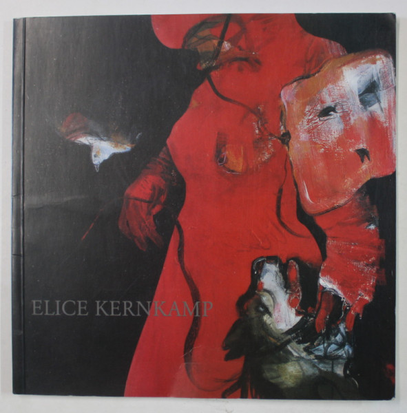 ELICE KERNKAMP , EDITIE IN NEERLANDEZA SI ENGLEZA , CATALOG DE ARTA , 1999