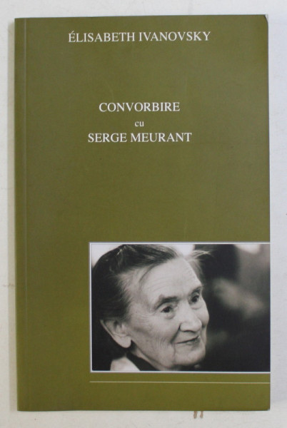 ELISABET IVANOSVSKY  , CONVORBIRE  CU SERGE MEURANT , 2010