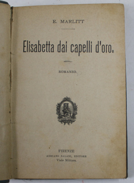 ELISABETTA DAI CAPELLI D 'ORO - romanzo di E. MARLITT , 1904
