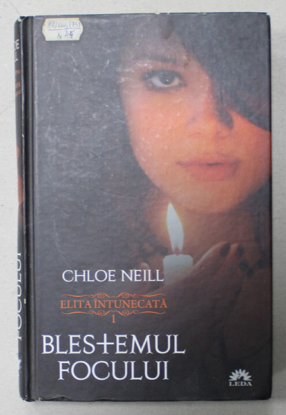 ELITA INTUNECATA , VOLUMUL I : BLESTEMUL FOCULUI de CHLOE NEILL , 2012