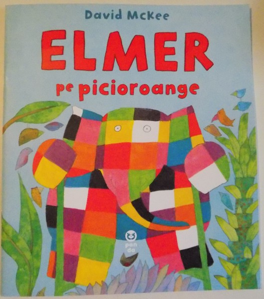 ELMER PE PICIOROANGE de DAVID MCKEE , ILUSTRATII de DAVID MCKEE , 2017