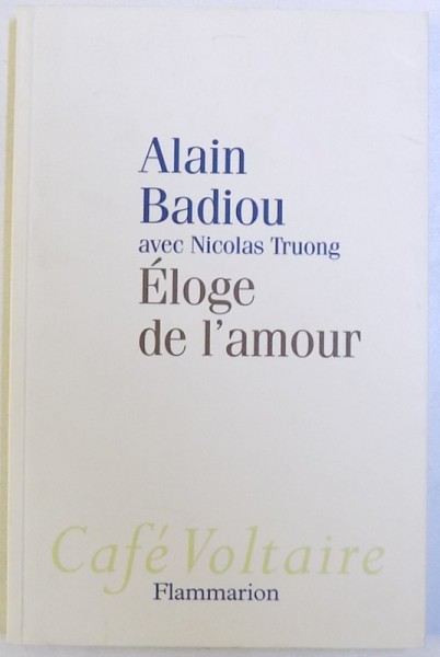 ELOGE DE L ' AMOUR par ALAIN BADIOU avec NICOLAS TRUONG , 2009