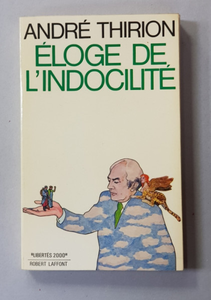 ELOGE DE L ' INDOCILITE par ANDRE THIRION , 1973