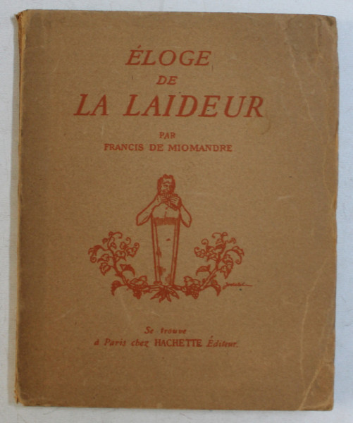ELOGE DE LA LAIDEUR par FRANCIS DE MIOMANDRE , 1925