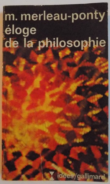 ELOGE DE LA PHILOSOPHIE de M. MERLEAU - PONTY
