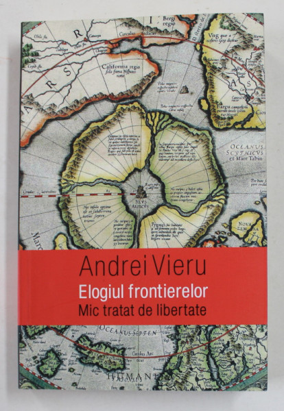 ELOGIUL FRONTIERELOR - MIC TRATAT DE LIBERTATE de ANDREI VIERU , 2021