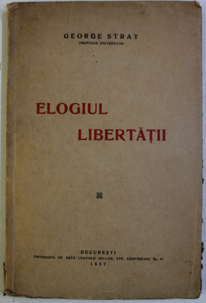 ELOGIUL LIBERTATII de GEORGE STRAT , 1937 , DEDICATIE*
