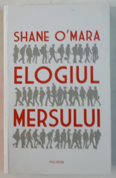 ELOGIUL MERSULUI de SHANE O' MARA , 2020