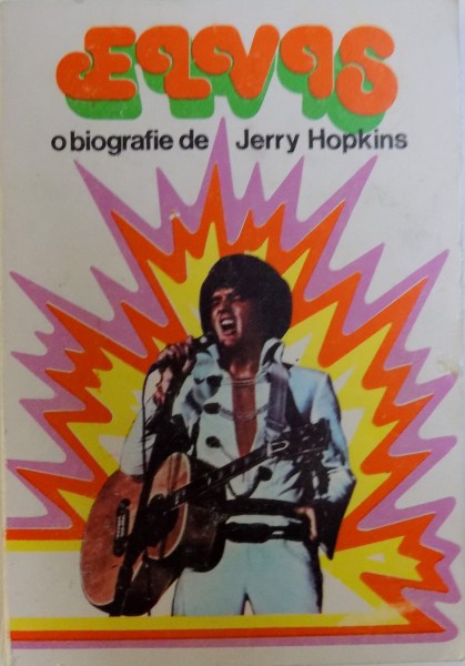 ELVIS, BIOGRAFIE de JERRY HOPKINS, 1982