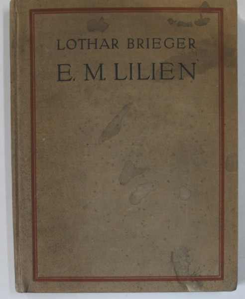 E.M. LILIEN von LOTHAR BRIEGER , ALBUM DE ARTA GRAFICA ART - NOUVEAU ,  TEXT IN LIMBA GERMANA , 1922