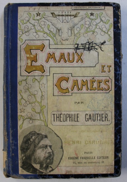EMAUX ET CAMEES par THEOPHILE GAUTIER , 1923, avec cent dix aquarelles par HENRI CARUCHET , 1923