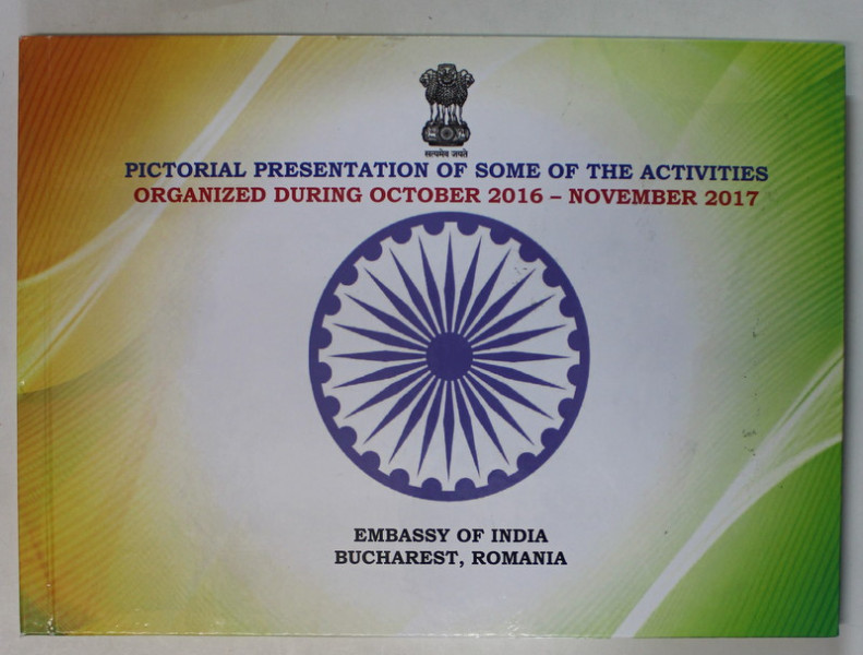 EMBASSY OF INDIA , BUCHAREST , ROMANIA , PICTORIAL PRESENTATION OF SOME OF THE ACTIVITIES ORGANIZED DURING OCT. 2016 - NOV. 2017