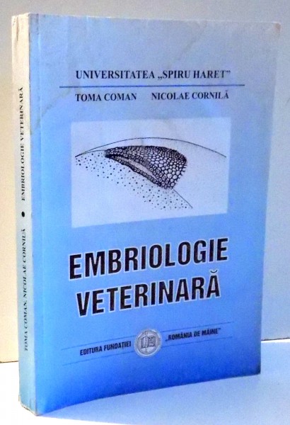 EMBRIOLOGIE VETERINARA de TOMA COMAN, NICOLAE CORNILA , 1999