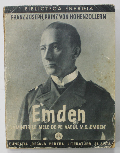 EMDEM , AMINTIRILE MELE DE PE VASUL M.S. '' EMDEN '' de FRANZ JOSEPH , PRINZ VON HOHENZOLLERN , 1940