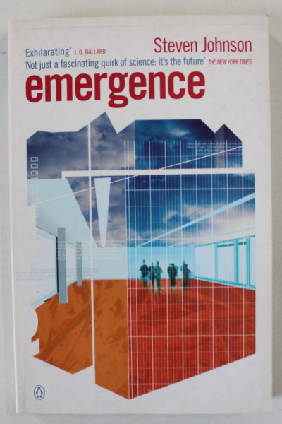 EMERGENCE by STEVEN JOHNSON , THE CONNECTED LIVES OF ANTS , BRAINS , CITIES AND SOFTWARE , 2002