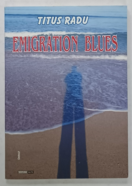 EMIGRATION BLUES de TITUS RADU , 2015