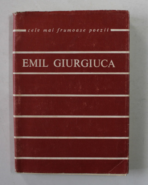 EMIL GIURGIUCA  - VERSURI , COLECTIA ' CELE MAI FRUMOASE POEZII ' , NR. 103 , APARUTA, 1968