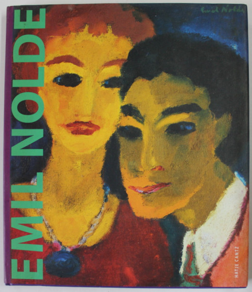 EMIL NOLDE , BLICK KONTAKTE / EYE CONTACT , FRUHE PORTRATS / EARLY PORTRAITS , ULMER MUSEUM , TEXT IN GERMANA SI ENGLEZA , by HATJE CANTZ , 2005