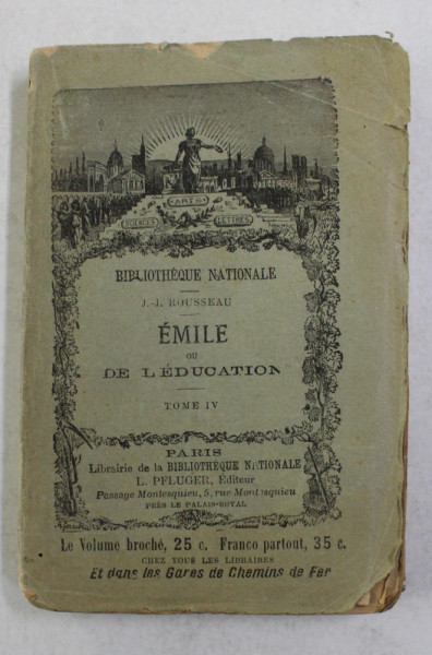 EMILE OU DE L 'EDUCATION par J. - J. ROUSSEAU  , TOME IV , 1904