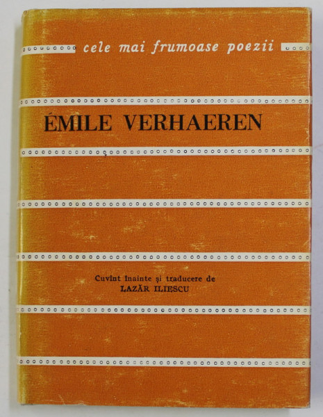 EMILE VERHAEREN - poeme , COLECTIA '' CELE MAI FRUMOASE POEZII '' , NR. 135 , APARUTA 1973