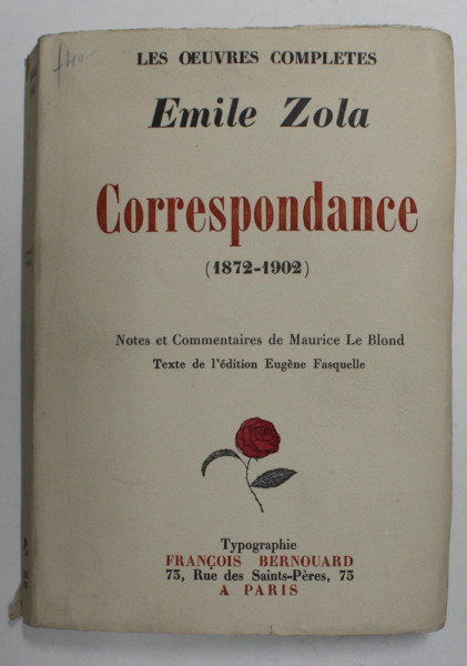 EMILE ZOLA - CORRESPONDANCE 1872 - 1902 , APARUTA 1929 , EXEMPLAR NUMEROTAT 1790 DIN 5000*