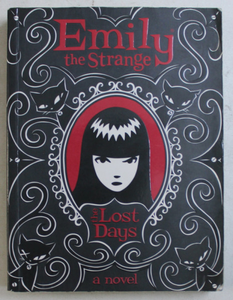 EMILY THE STRANGE  - THE LOST DAYS by ROB REGER and JESSICA GRUNER , illustrated by ROB REGER and BUZZ PARKER , 2009