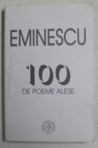 EMINESCU - 100 DE POEME ALESE , 2018