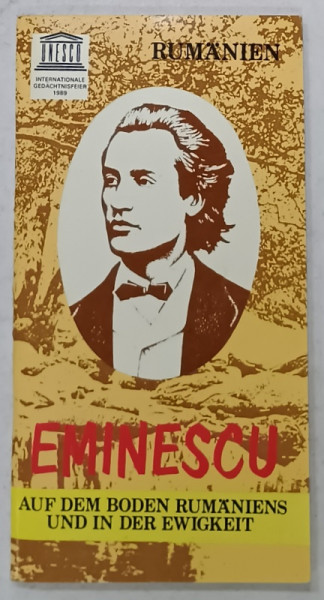 EMINESCU , AUF DEM BODEN RUMANIENS UND IN DER EWIGKEIT (  EMINESCU PE PAMANT ROMANESC SI IN STRAINATATE  ) , TEXT IN LIMBA GERMANA ,  rekonstruiert von VICTOR CRACIUN und VASILE SMARANDESCU , 1989