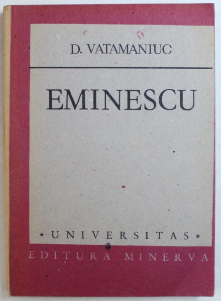 EMINESCU de D. VATAMANIUC - MANUSCRISELE ,  JURNAL AL FORMARII INTELECTUALE SI AL LARGIRII ORIZONTULUI STIINTIFIC . LABORATOR DE CREATIE . INSTRUMENT DE LUCRU . , 1988 , DEDICATIE*