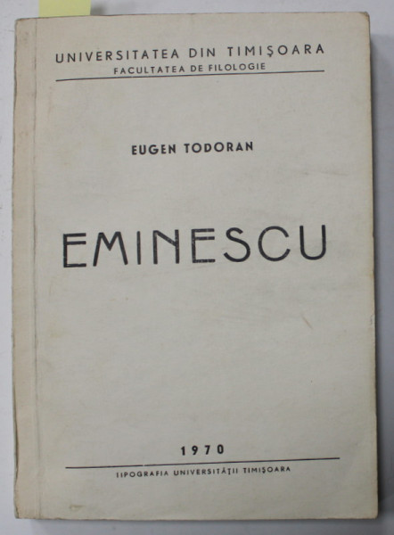 EMINESCU de EUGEN TODORAN , 1970 , DEDICATIE CATRE SERBAN CIOCULESCU *