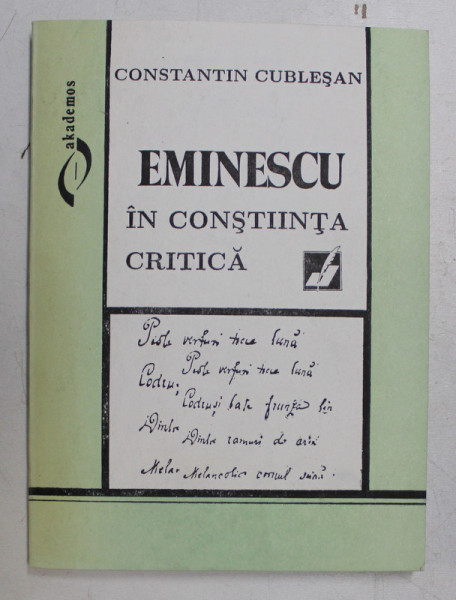 EMINESCU  IN CONSTIINTA CRITICA de CONSTANTIN CUBLESAN , 1994