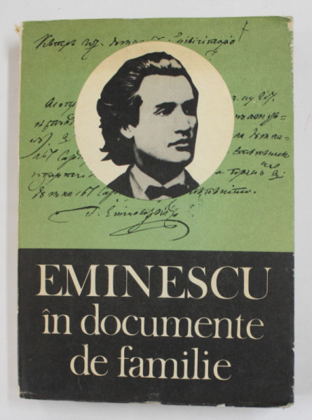 EMINESCU IN DOCUMENTE DE FAMILIE , editie de GH. UNGUREANU , 1977, DEDICATIE *