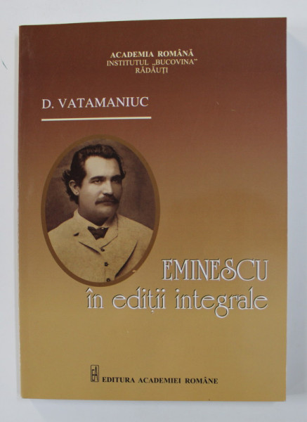 EMINESCU IN EDITII INTEGRALE de D. VATAMANIUC , 2013