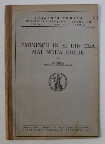 EMINESCU IN SI DIN CEA MAI NOUA EDITIE de N . IORGA , 1940