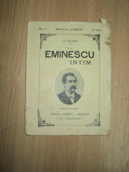 EMINESCU INTIM , D TELEOR , BUCURESTI 1908
