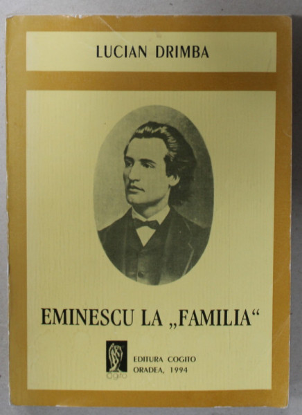 EMINESCU LA ' FAMILIA ' de LUCIAN DRIMBA , 1994
