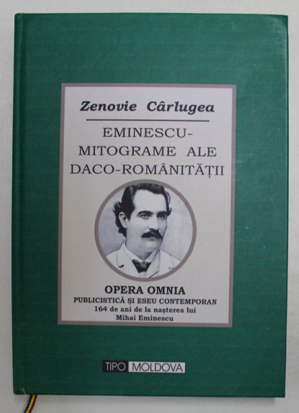 EMINESCU - MITOGRAME  ALE DACO - ROMANITATII de ZENOVIE CARLUGEA , 2013