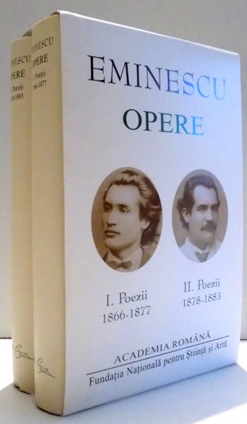 EMINESCU OPERE, I POEZII 1866-1877, II POEZII 1878-1883 , 2017