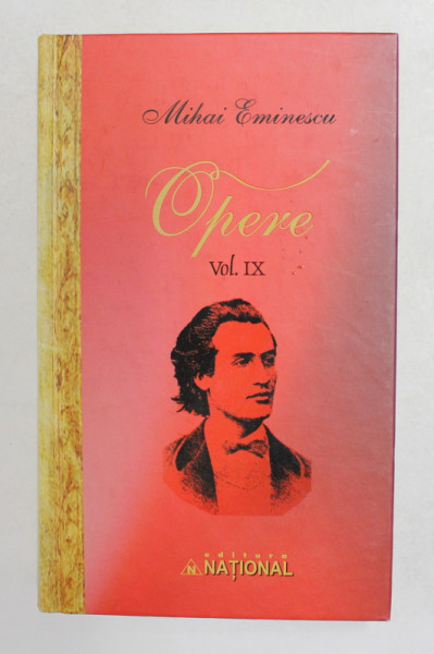 EMINESCU , OPERE , VOLUMUL IX - TRADUCERI FILOSOFICE , ISTORICE SI STIINTIFICE , editie ingrijita de  D. VATAMANIUC , 2011  , EDITIE PE HARTIE DE BIBLIE *