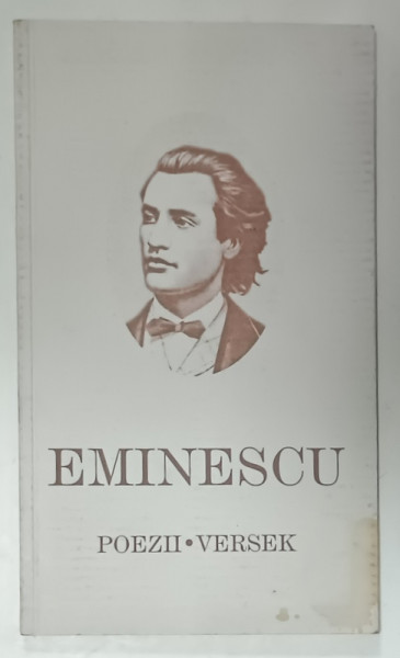 EMINESCU , POEZII / VERSEK , EDITIE BILINGVA ROMANA - MAGHIARA , 2000