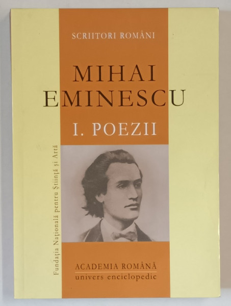 EMINESCU , POEZII , VOLUMUL I , prefata de EUGEN SIMION , editie ingrijita de D. VATAMANIUC