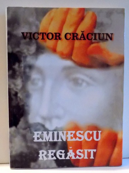 EMINESCU REGASIT de VICTOR CRACIUN , 2014
