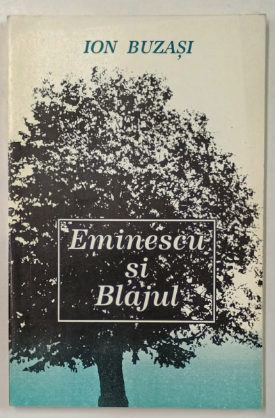 EMINESCU SI BLAJUL de ION BUZASI , 1994