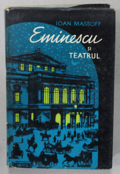 EMINESCU SI TEATRUL de IOAN MASSOFF , 1964 , PREZINTA HALOURI DE APA